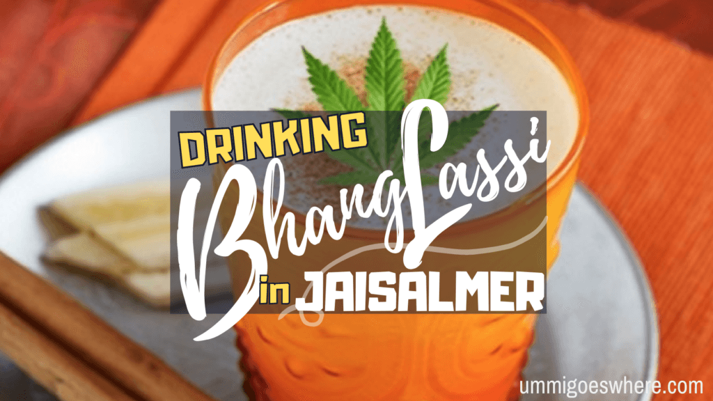 Drinking Bhang Lassi in Jaisalmer | Ummi Goes Where?