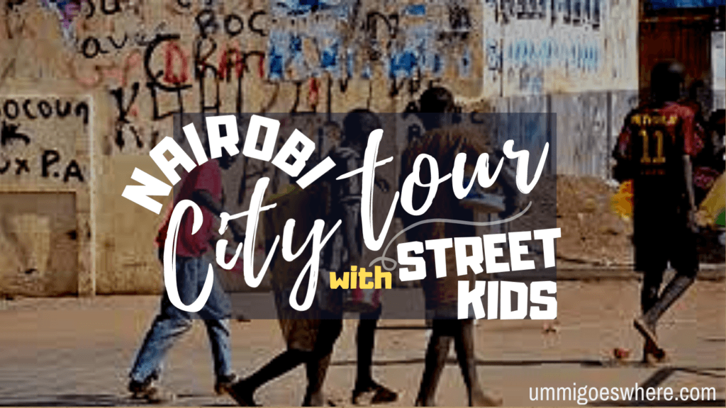 Nai Nami Street Tour, Nairobi | Ummi Goes Where?