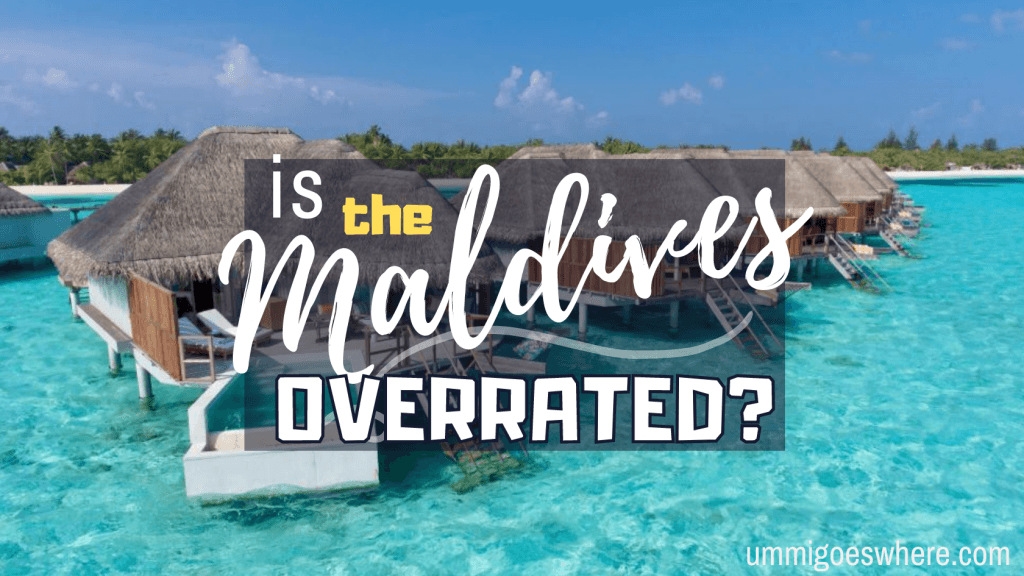 Is the Maldives Overrated? | Ummi Goes Where?
