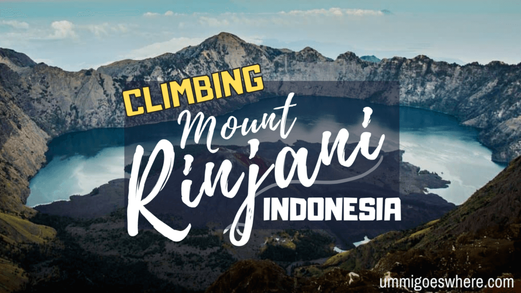 A Beginner's Guide to Climbing Mount Rinjani | Ummi Goes Where?