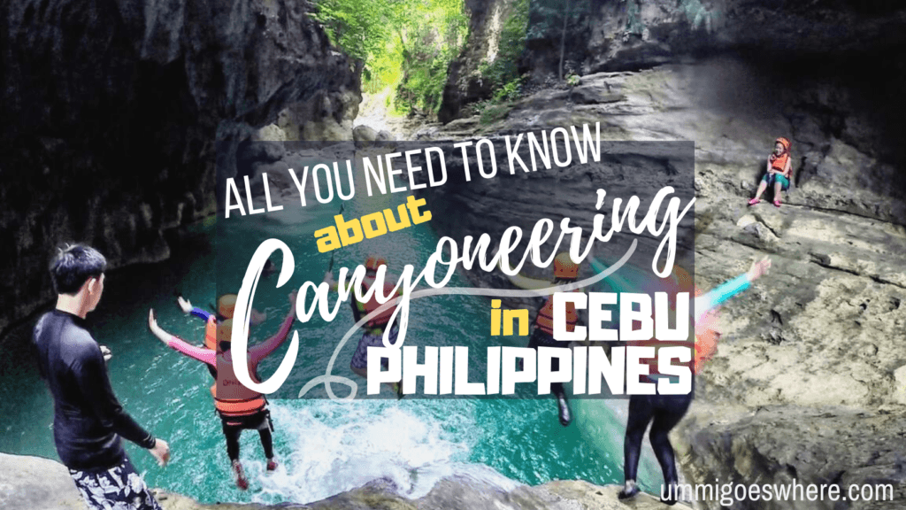 Canyoneering in Cebu Philippines - All You Need to Know | Ummi Goes Where?