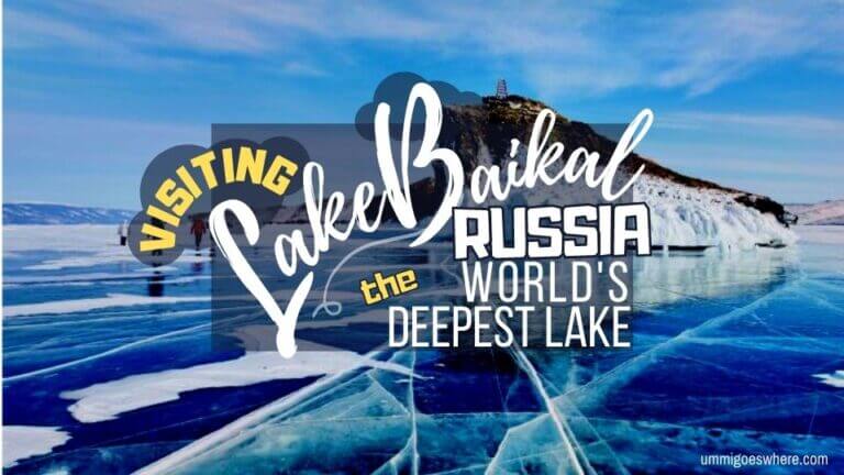 Visiting Lake Baikal - World's Deepest Lake