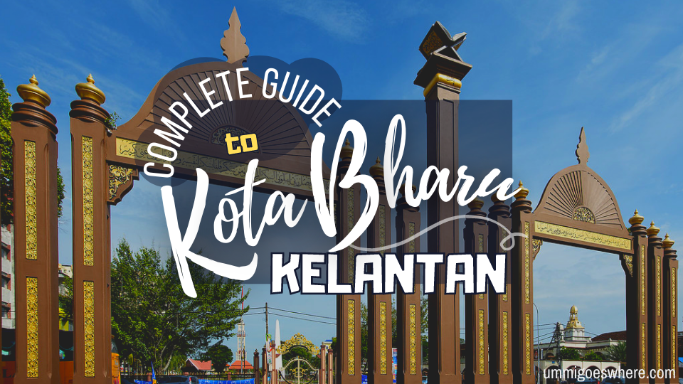 Kota Bharu travel itinerary