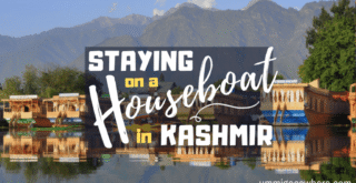 Staying on A Houseboat in Kashmir | Ummi Goes Where?